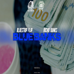 Listen to Blue Banks (Explicit) song with lyrics from Richie Banks