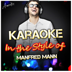 收聽Ameritz - Karaoke的Sha La La (In the Style of Manfred Mann) [Karaoke Version] (Karaoke Version)歌詞歌曲