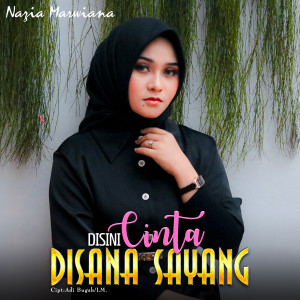 收听Nazia Marwiana的Disini Cinta Disana Sayang歌词歌曲