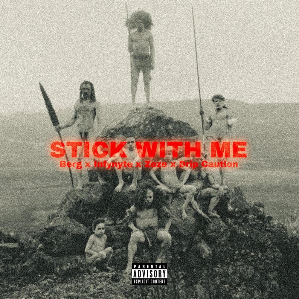 Stick With Me (feat. Infynyte, Dollar$zeze & Drip Caution) (Explicit)