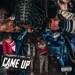 收聽PlugBro的Came Up (feat. MBA YB) (Explicit)歌詞歌曲