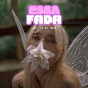 收聽Zapp的Essa Fada (Explicit)歌詞歌曲