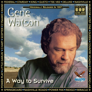 GENE WATSON的專輯A Way To Survive (Original Step One Records Recordings)