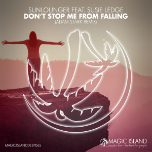Listen to Don't Stop Me From Falling (Adam Stark Remix) song with lyrics from Sunlounger