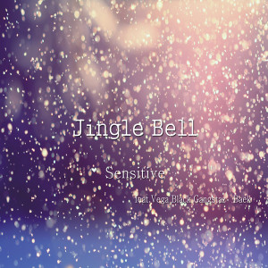 收聽센시티브的Jingle Bell (Feat. VBG+Baek)歌詞歌曲