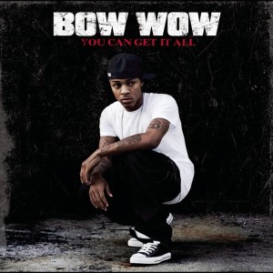 收聽Bow Wow的You Can Get It All (Album Version)歌詞歌曲