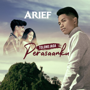 Dengarkan Tolong Jaga Perasaanku lagu dari Arief dengan lirik