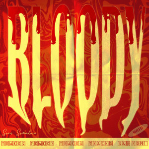 收聽Sean Somadina的Bloody歌詞歌曲