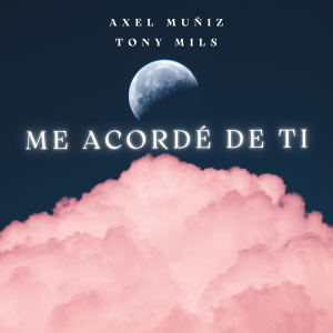 ดาวน์โหลดและฟังเพลง Me Acordé de Ti พร้อมเนื้อเพลงจาก Axel Muñiz