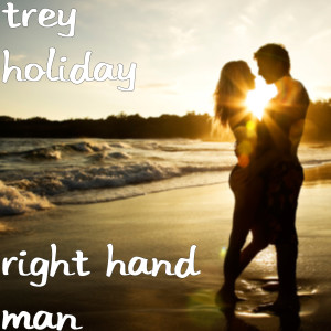收聽Trey Holiday的Right Hand Man (Explicit)歌詞歌曲