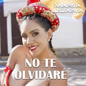 อัลบัม No Te Olvidaré ศิลปิน María Juana