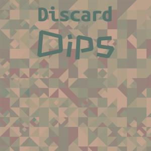 收听Akiel Favi的Discard Dips歌词歌曲