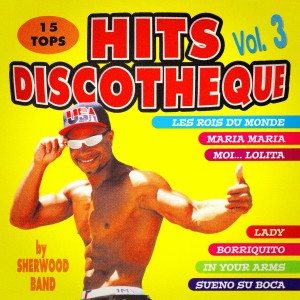 อัลบัม Hit discothèque, Vol. 3 ศิลปิน Sherwood's Band