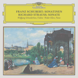 Walter Klien的專輯Schubert: Violin Sonata in A Major, D. 574; Fantasia in C Major, D. 934; Rondo in B Minor, D. 895 / R. Strauss: Violin Sonata in E-Flat Major, Op. 18, TrV 151 (Remastered 2023)