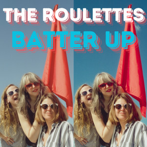 The Roulettes的專輯Batter Up