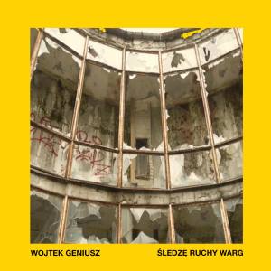Album Śledzę Ruchy Warg (Explicit) from Wojtek Geniusz