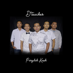 Dengarkan Pergilah Kasih lagu dari D'Teacher dengan lirik