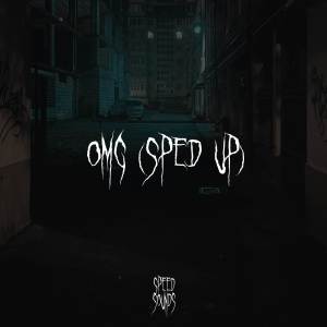 Album OMG (Sped Up) oleh Speed Sounds