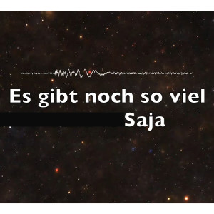 Dengarkan lagu Es Gibt Noch so Viel (Explicit) nyanyian Saja dengan lirik