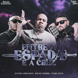 Album Entre a Espada e a Cruz (Explicit) from atitude consciente