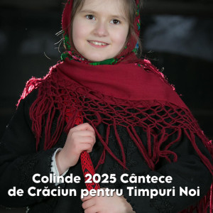 Album Colinde 2025 Cântece de Crăciun pentru Timpuri Noi from 
