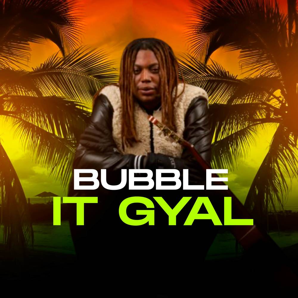 bubble it Gyal (Explicit)