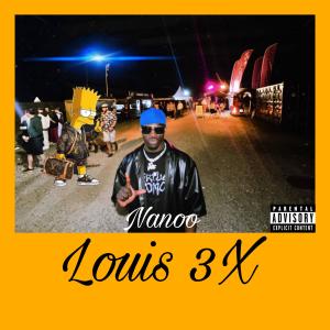 收聽Nanoo的Louis 3X (Explicit)歌詞歌曲