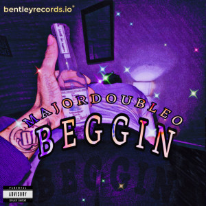 MAJORDOUBLEO的專輯BEGGIN (Explicit)