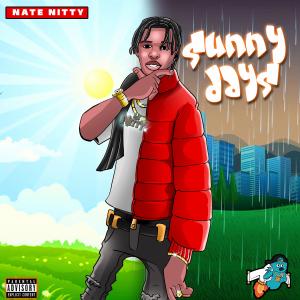 ดาวน์โหลดและฟังเพลง Sunny Days (Explicit) พร้อมเนื้อเพลงจาก Itz Nitty