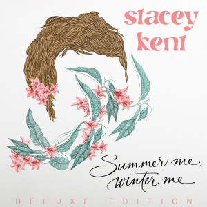 Stacey Kent的專輯Summer Me, Winter Me (Deluxe Edition)
