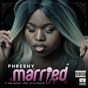 Dengarkan Married (Explicit) lagu dari Phreshy dengan lirik