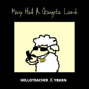 Listen to Mary Had a Gangsta Lamb song with lyrics from YBKRN