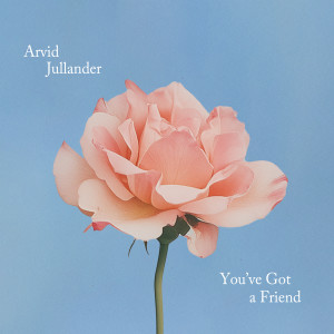อัลบัม You've Got a Friend ศิลปิน Arvid Jullander