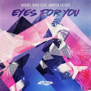 收聽Miguel Migs的Eyes For You (feat. Martin Luther) (Vocal Love Mix)歌詞歌曲