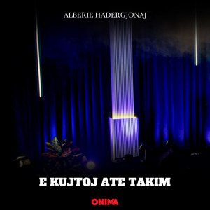 Album E kujtoj ate takim from Alberie Hadergjonaj