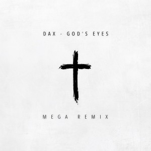 Dax的專輯God's Eyes (Mega Remix)