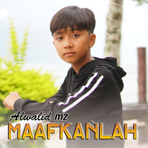 Dengarkan Maafkanlah lagu dari Alwalid MZ dengan lirik