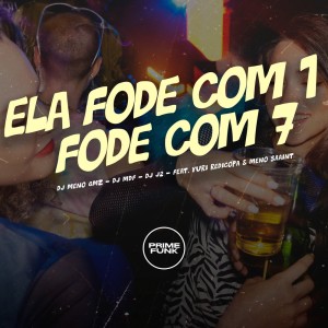 Ela Fode Com 1 Fode Com 7 (Explicit)