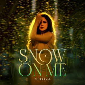 Snow On Me dari TimeBelle