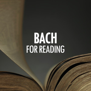 Johann Sebastian Bach的專輯Bach for reading