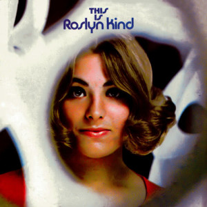 收聽Roslyn Kind的Love At Last You Have Found Me歌詞歌曲