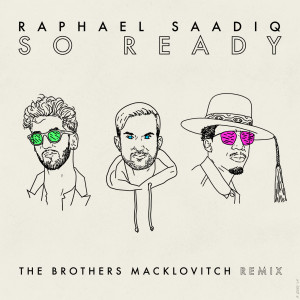 Raphael Saadiq的專輯So Ready (The Brothers Macklovitch Remix)