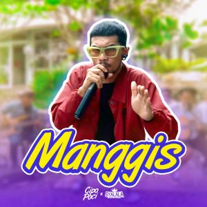 Listen to Manggis song with lyrics from Cipo Poci