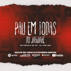 Listen to PAU EM TODAS DO JAGUARÉ (Explicit) song with lyrics from MC DIGUIN