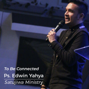 Album To Be Connected oleh Ps. Edwin Yahya