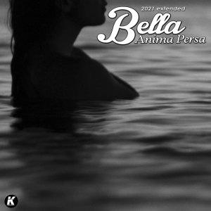 Listen to Anima persa (K21extended) song with lyrics from BELLA