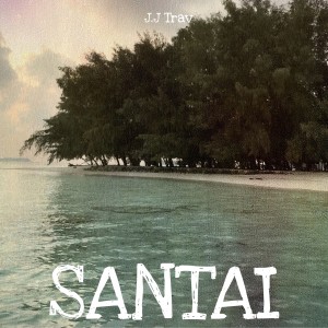 ดาวน์โหลดและฟังเพลง Santai พร้อมเนื้อเพลงจาก J.J Trav