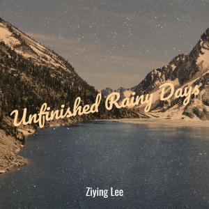 อัลบัม Unfinished Rainy Days ศิลปิน Ziying Lee