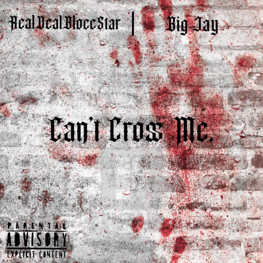 Cant Cross Me (feat. Big Jay) (Explicit)