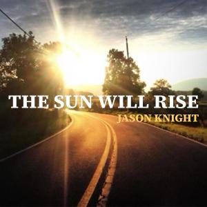 Jason Knight的專輯The Sun Will Rise